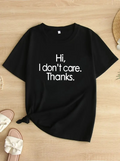 Kadın T-Shirt Hi I don't care. Thanks. Baskılı Bisiklet yaka Tişört - Siyah